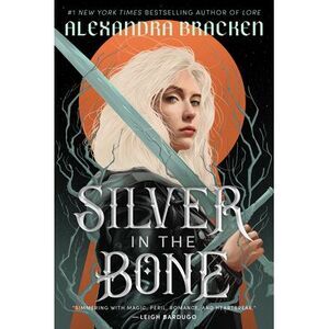 Silver in the Bone -- Alexandra Bracken